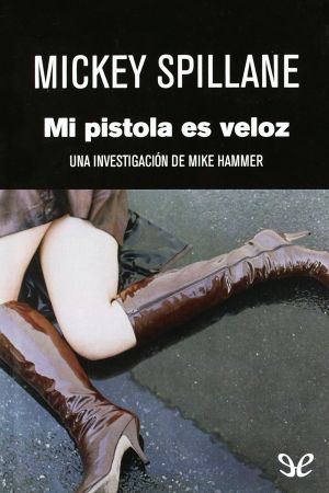 [Mike Hammer 02] • Mi pistola es veloz